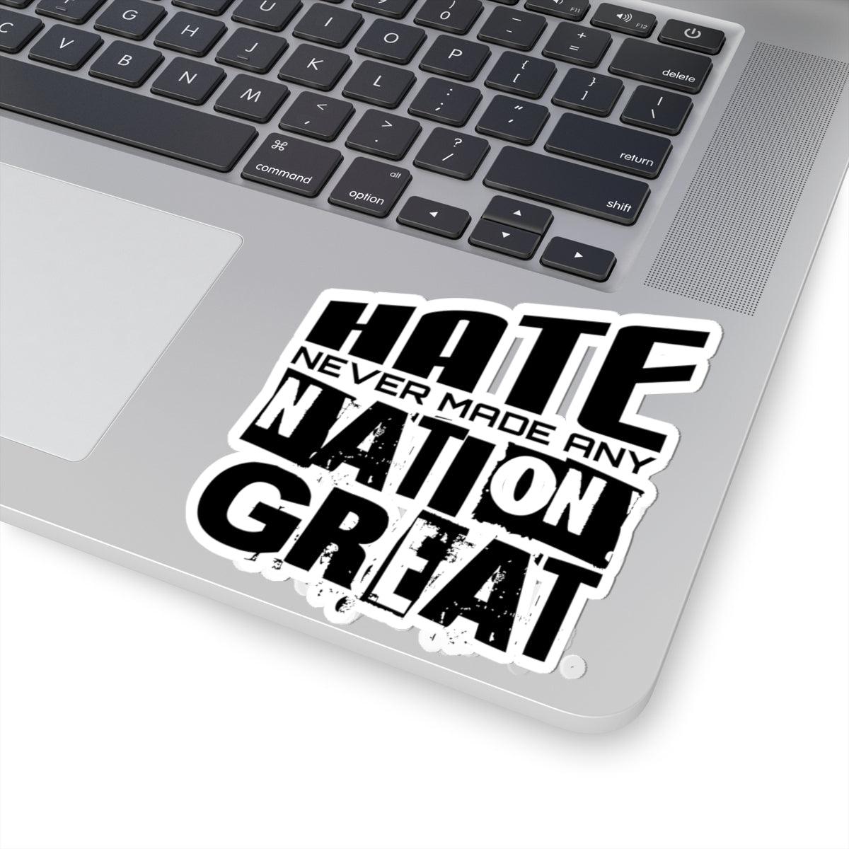 Sticker - Hate never made any nation great