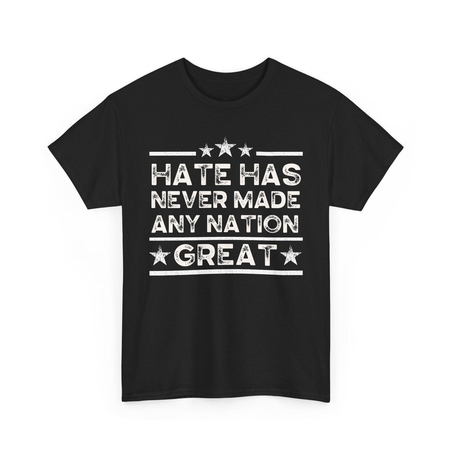 Hate Never Made Any Nation Great T-Shirt