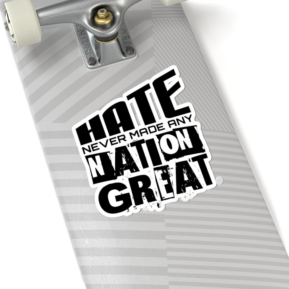 Sticker - Hate never made any nation great