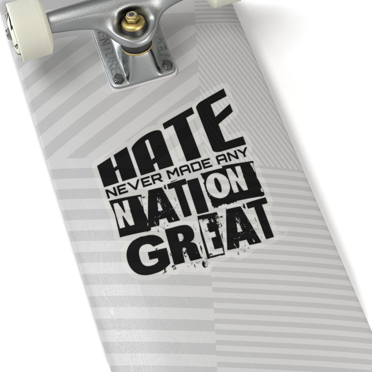 Sticker - Hate never made any nation great