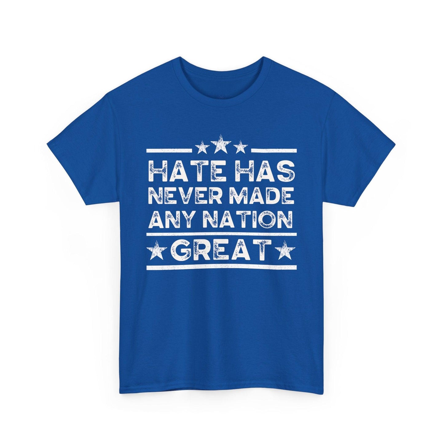 Hate Never Made Any Nation Great T-Shirt