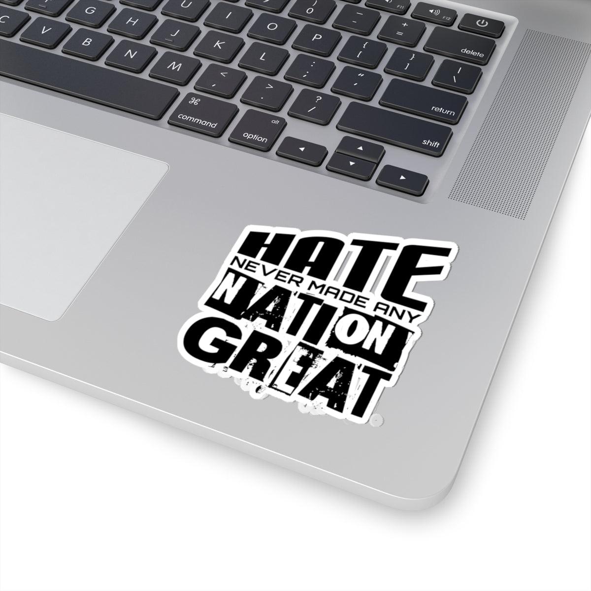 Sticker - Hate never made any nation great